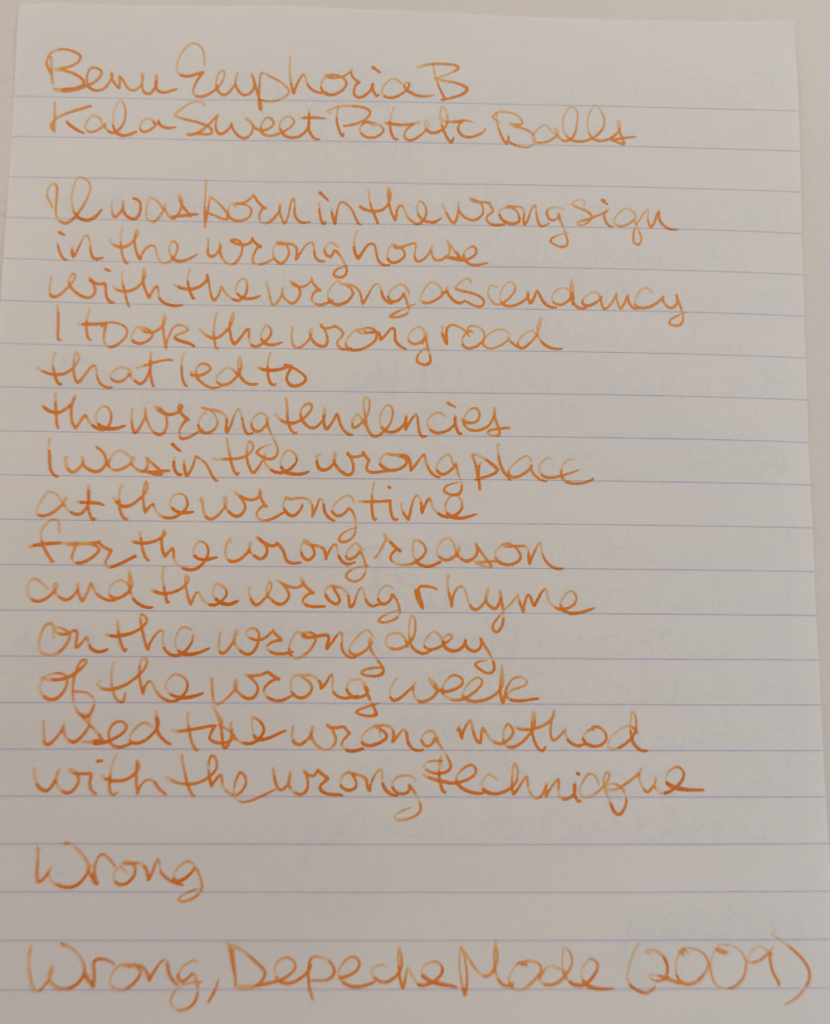 Writing sample of Kala Ink Sweet Potato Balls with a Benu Euphoria B on Clairefontaine Triomphe