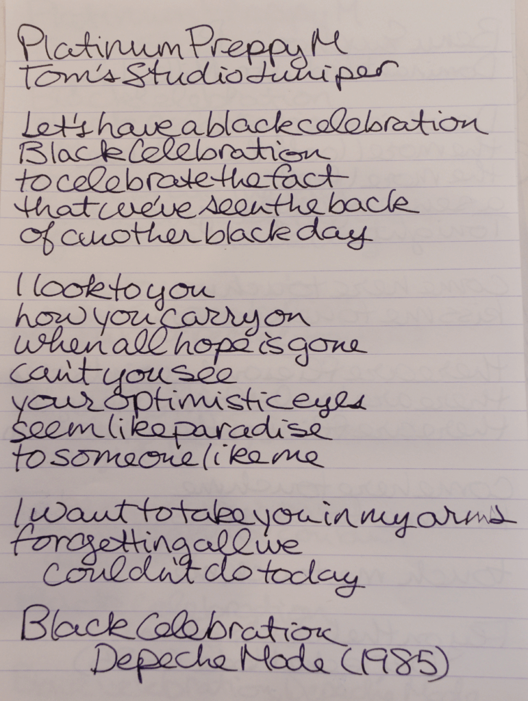 Writing Sample of Tom's Studio Juniper in a Platinum Preppy Medium on Clairefontaine Triomphe paper